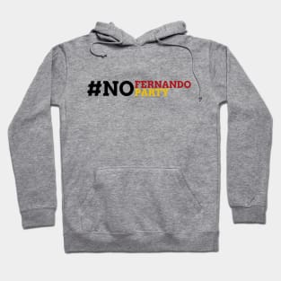 No Fernando No Party Hoodie